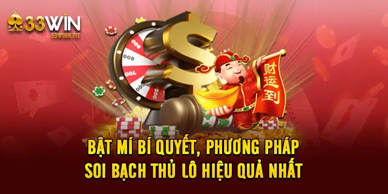 Bật mí bí quyết, phương pháp soi bạch thủ lô hiệu quả nhất 