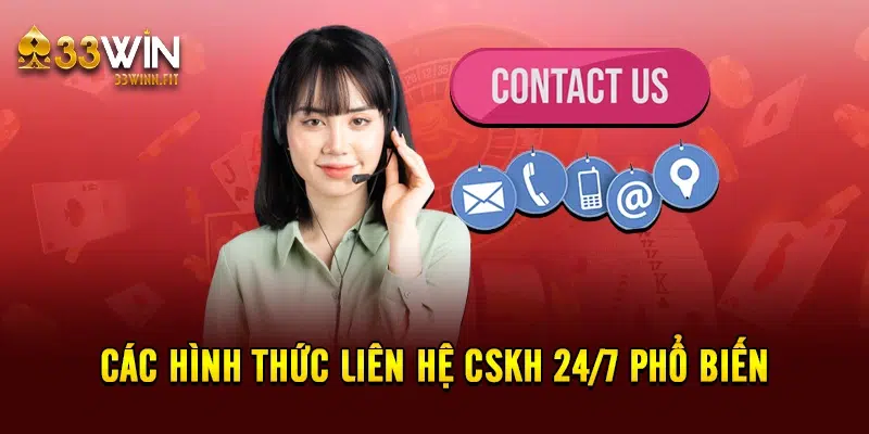 Các hình thức liên hệ CSKH 24/7 phổ biến