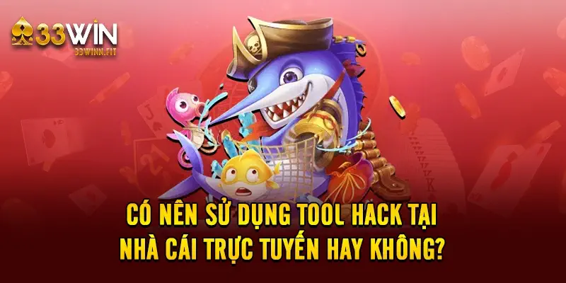 Có nên sử dụng tool hack tại nhà cái trực tuyến hay không? 