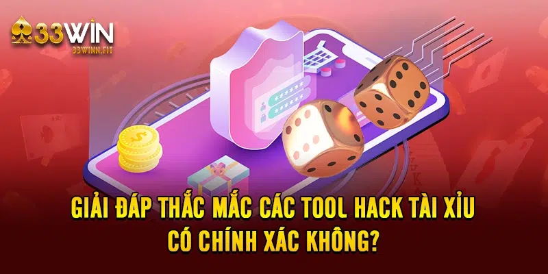 Giải đáp thắc mắc các tool hack tài xỉu có chính xác không?