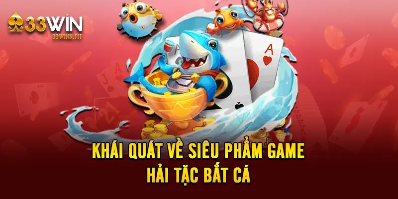 Khái quát về siêu phẩm game hải tặc bắt cá