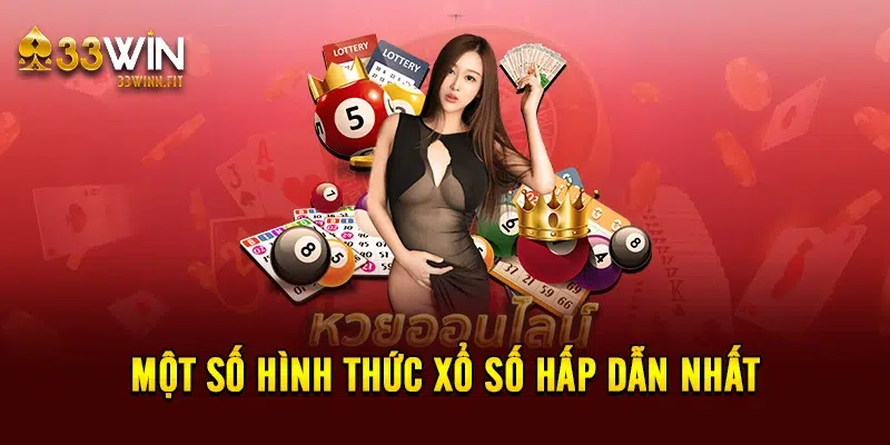 Một số hình thức xổ số hấp dẫn nhất