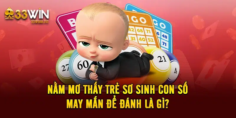 Nằm mơ thấy trẻ sơ sinh đang thay tã