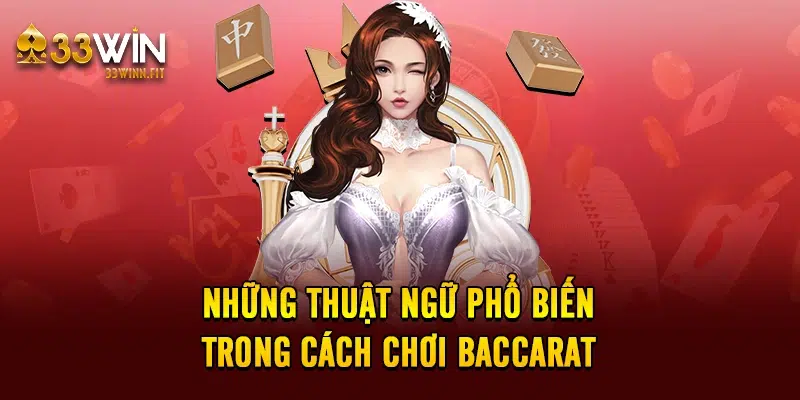 Những thuật ngữ phổ biến trong cách chơi baccarat