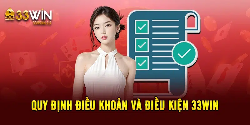 Quy định điều khoản và điều kiện 33win