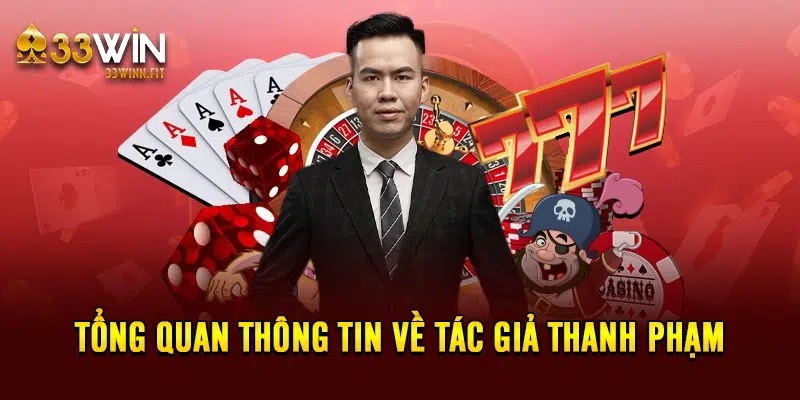 Tổng quan thông tin về tác giả Thanh Phạm 